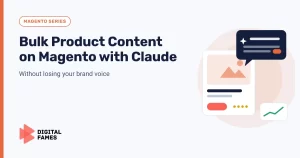 Bulk Product Content on Magento with Claude, Without Losing Your Brand Voice banner