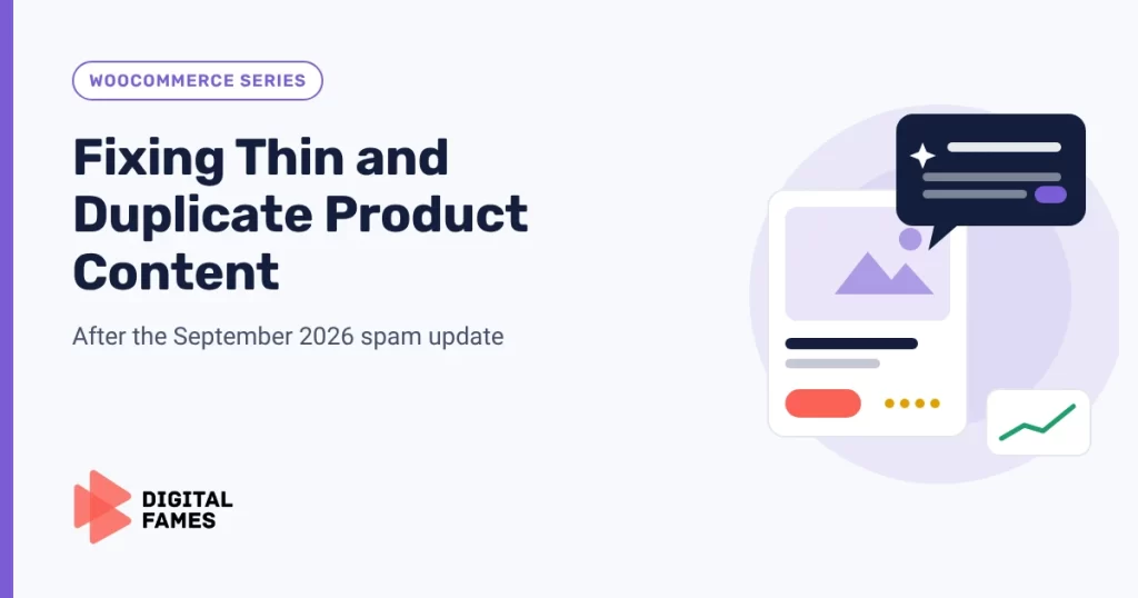 Fixing Thin and Duplicate Product Content on WooCommerce After the September 2026 Spam Update banner